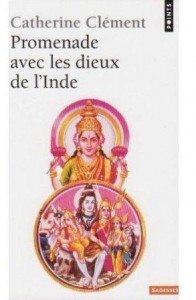 Promenade avec les dieux de l’Inde – Catherine Clément